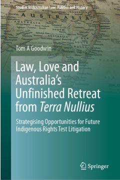 Law, Love and Australia’s Unfinished Retreat from Terra Nullius